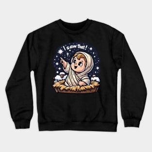 I SAW THAT meme Baby Jesus with baby sheep Crewneck Sweatshirt